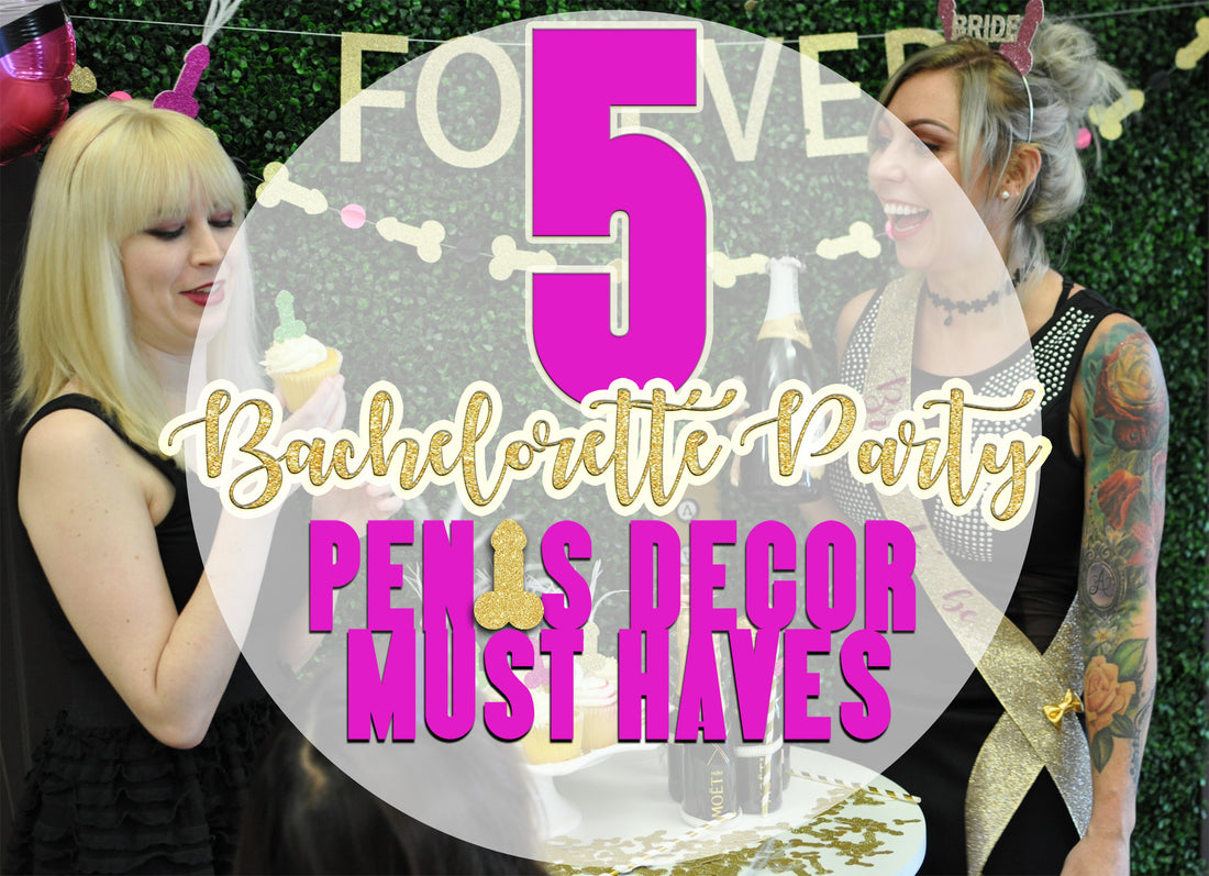 5 Epic Bachelorette Party Penis Decorations the Bride will Love!