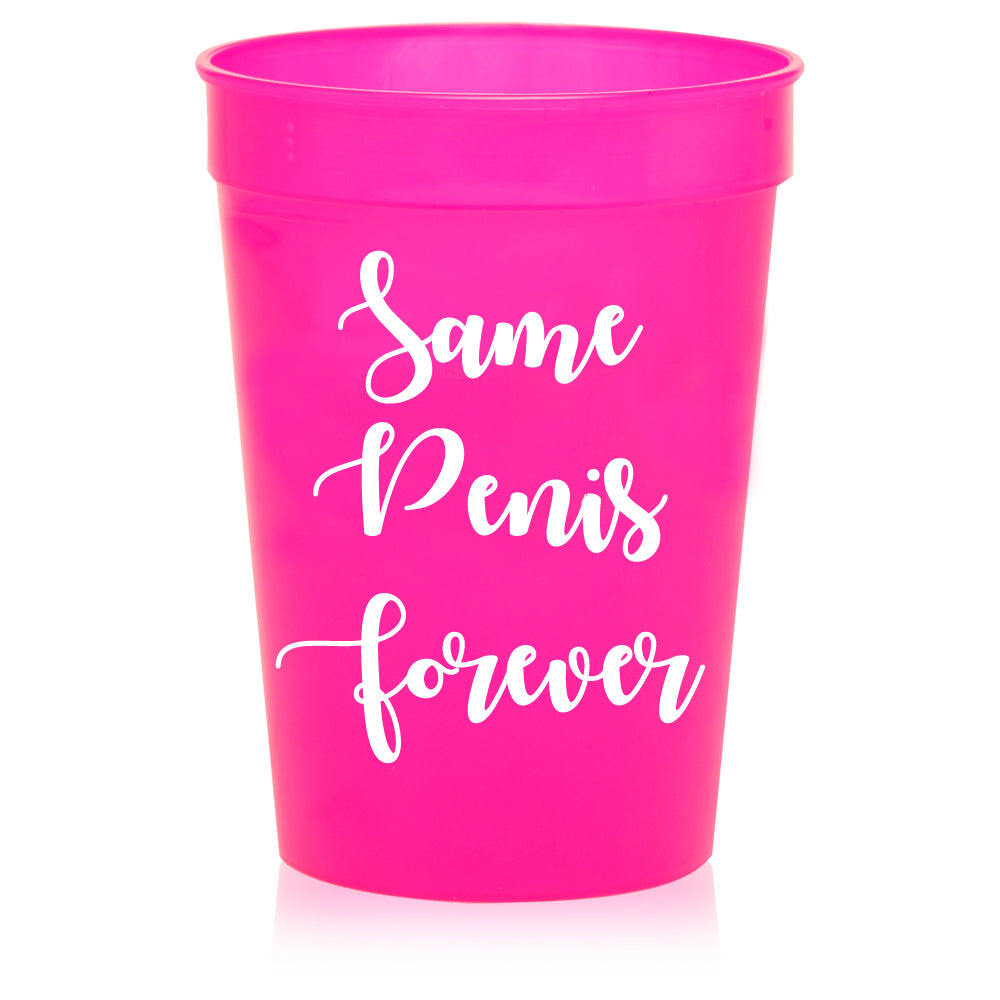 Same Penis Forever Bachelorette Party Cups