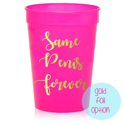 Same Penis Forever Bachelorette Party Cups
