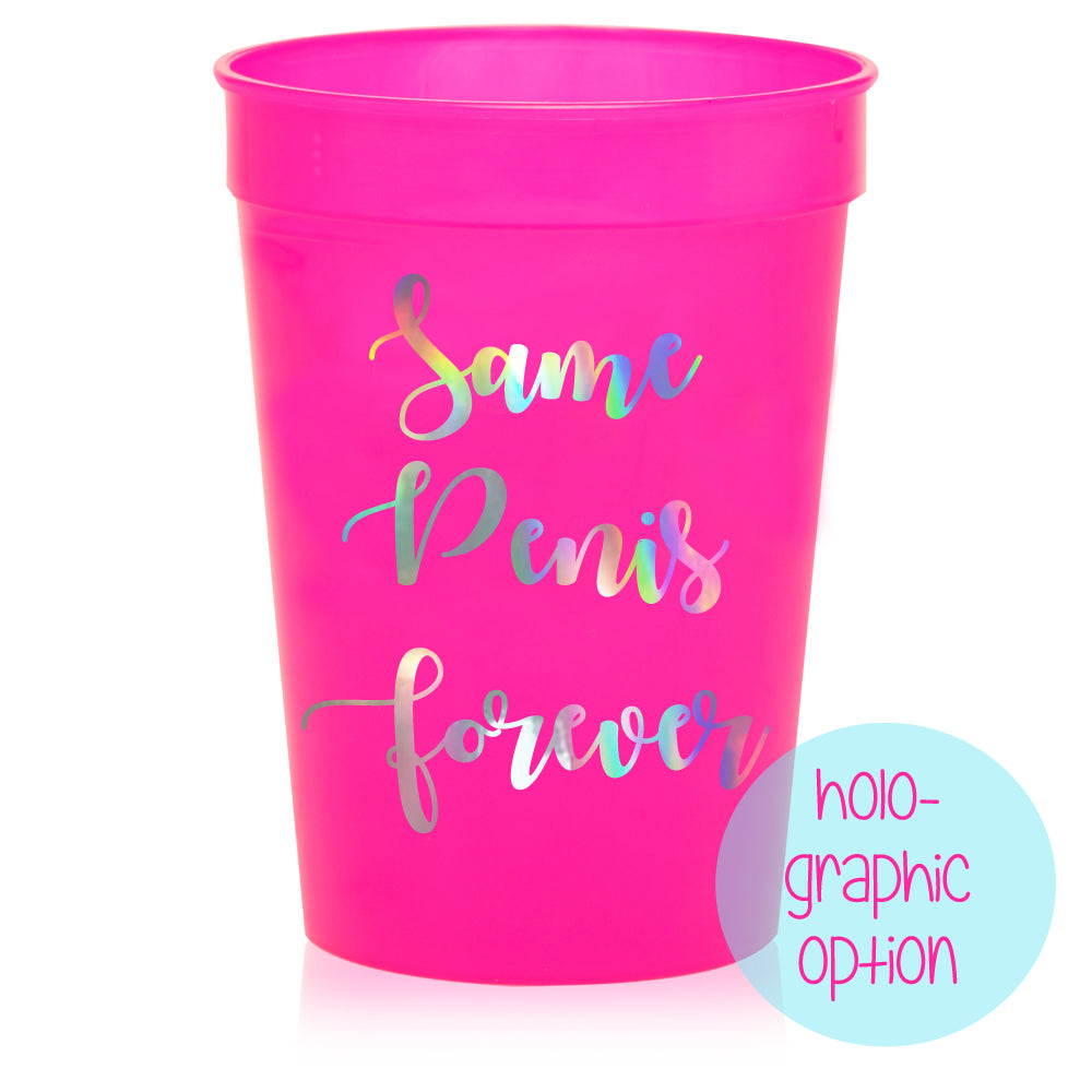 Same Penis Forever Bachelorette Party Cups